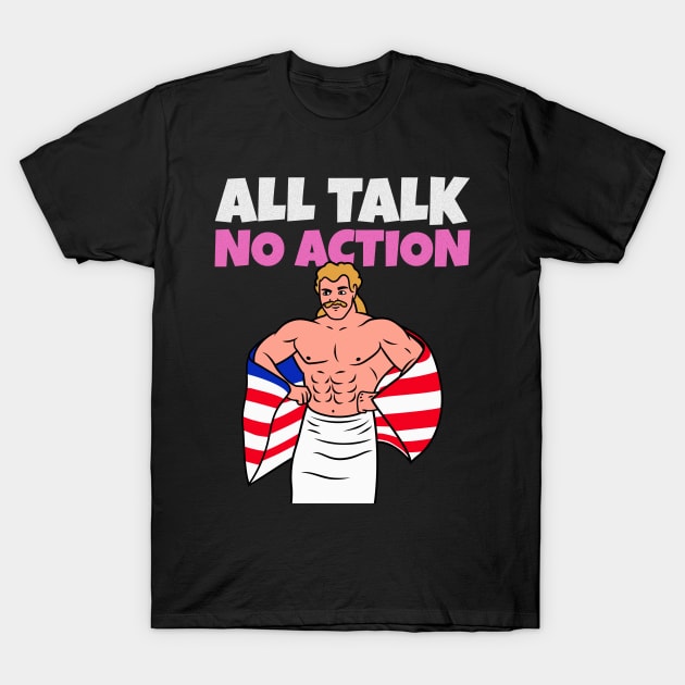 All Talk No Action T-Shirt by ZenCloak